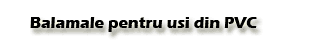 Balamale pentru usi din PVC